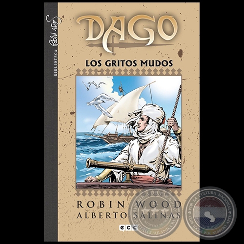 DAGO - LOS GRITOS MUDOS - Volumen N° 3 - Guion: ROBIN WOOD - Marzo 2013